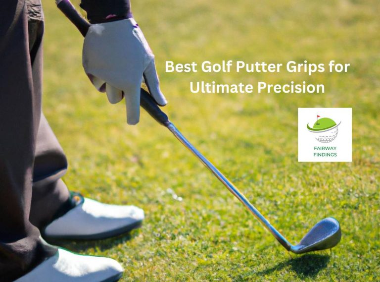 Mastering the Greens: Discover the Best Golf Putter Grips for Ultimate Precision in 2023