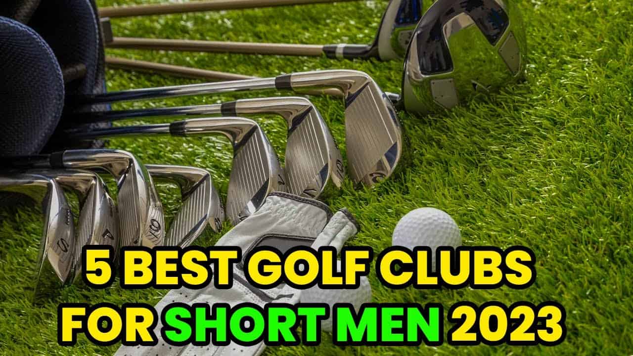 The Perfect Fit: 5 Best Golf Clubs for Short Men