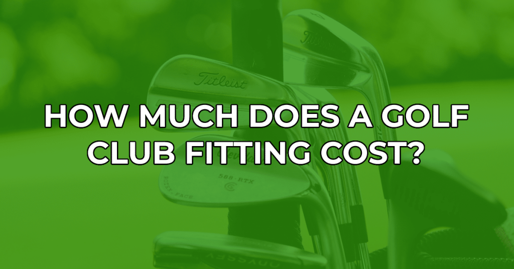 how much does it cost to get fitted for golf clubs 5