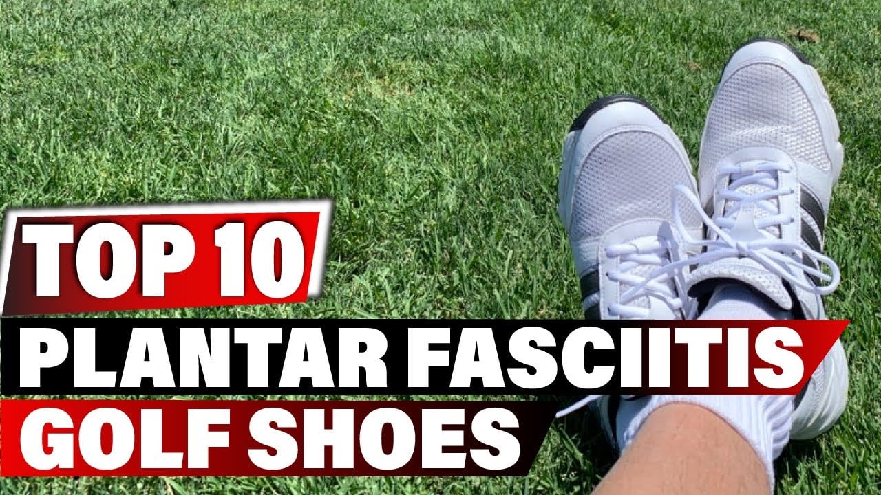Comfort on the Course The Best Golf Shoes for Plantar Fasciitis
